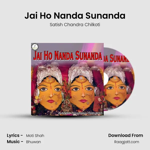 Jai Ho Nanda Sunanda - Satish Chandra Chilkoti album cover 