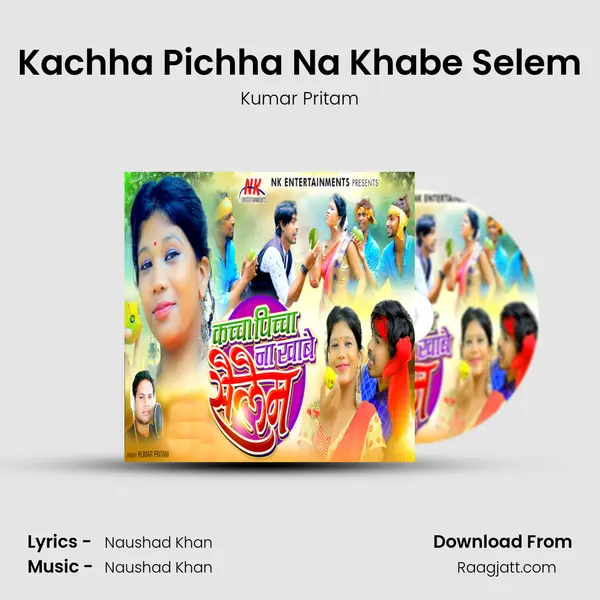 Kachha Pichha Na Khabe Selem mp3 song