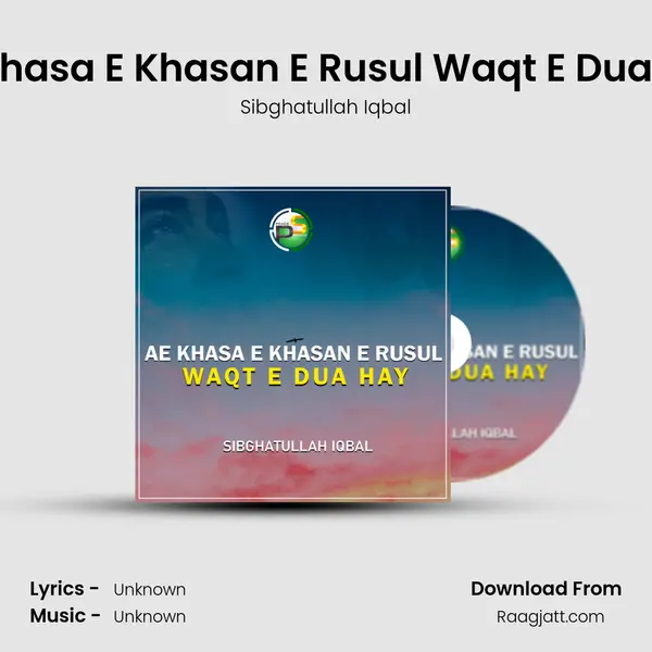 Ae Khasa E Khasan E Rusul Waqt E Dua Hay mp3 song