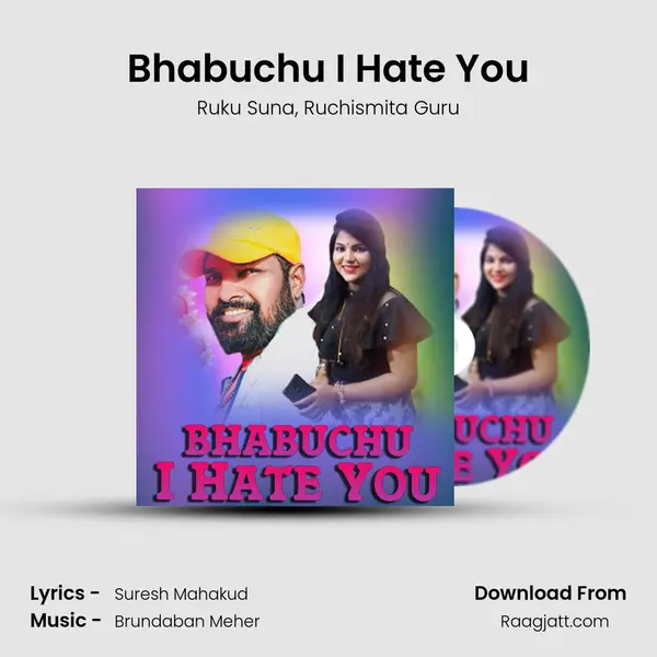 Bhabuchu I Hate You mp3 song