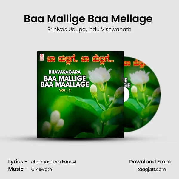 Baa Mallige Baa Mellage (From Bhava Bindu) mp3 song