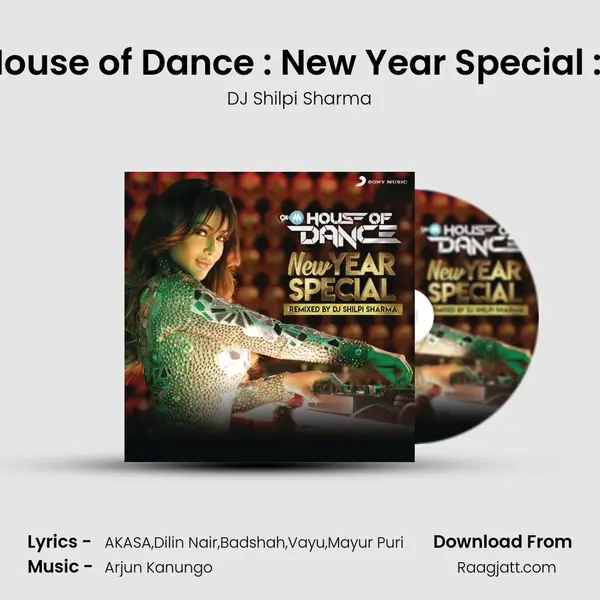 9XM House of Dance : New Year Special : Set 8 (DJ Shilpi Sharma) - DJ Shilpi Sharma album cover 