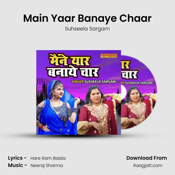 Main Yaar Banaye Chaar mp3 song