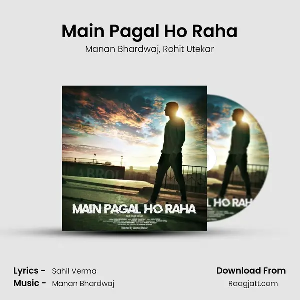 Main Pagal Ho Raha - Manan Bhardwaj album cover 