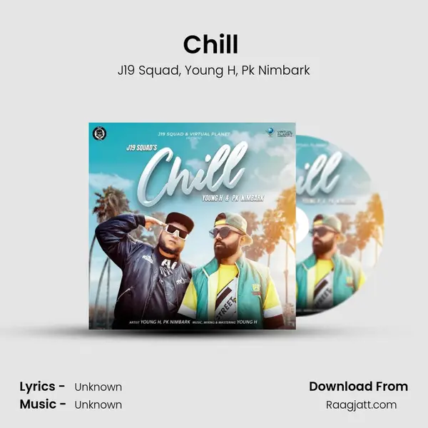 Chill (feat. Young H & PK Nimbark) mp3 song