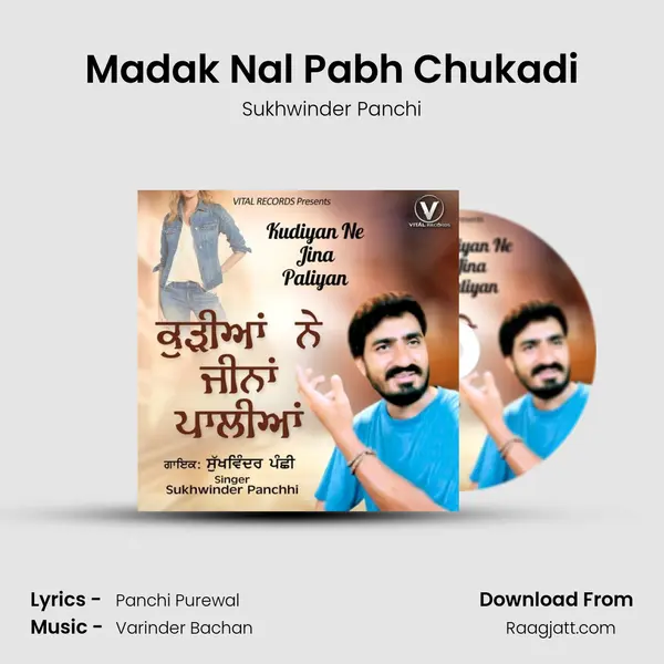 Madak Nal Pabh Chukadi - Sukhwinder Panchi album cover 