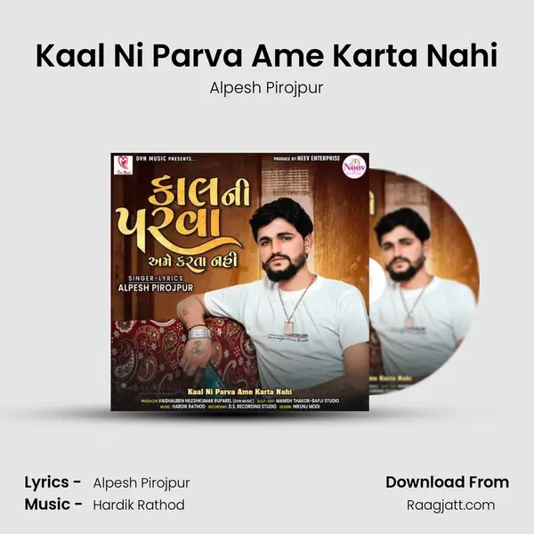 Kaal Ni Parva Ame Karta Nahi - Alpesh Pirojpur album cover 