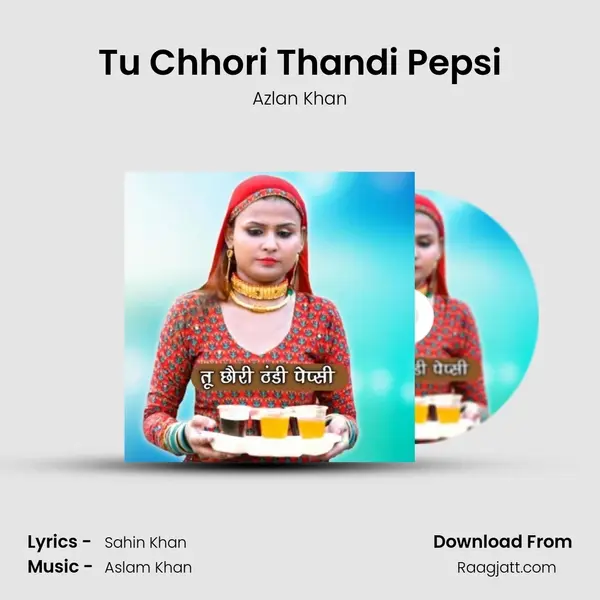 Tu Chhori Thandi Pepsi - Azlan Khan album cover 