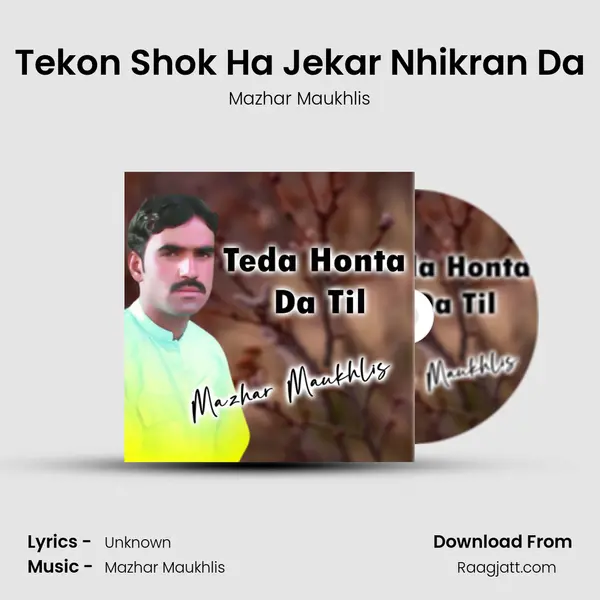 Tekon Shok Ha Jekar Nhikran Da mp3 song