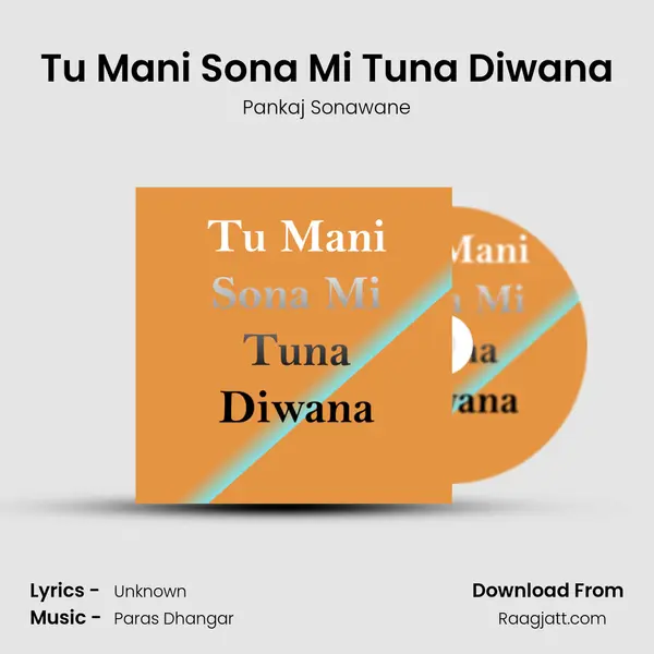 Tu Mani Sona Mi Tuna Diwana mp3 song