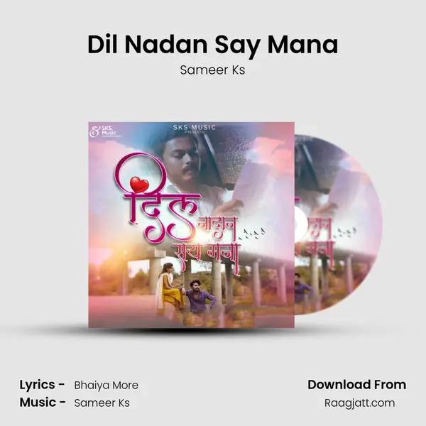 Dil Nadan Say Mana mp3 song