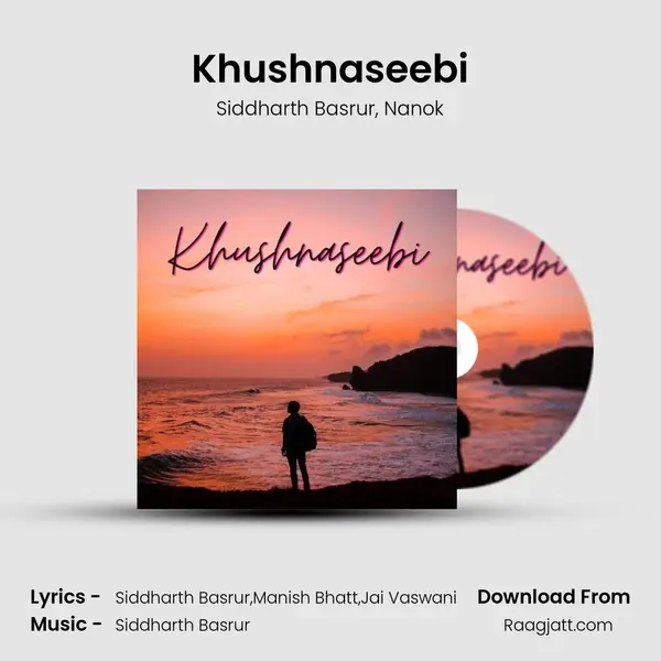 Khushnaseebi - Siddharth Basrur album cover 