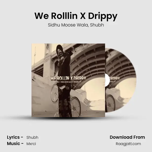 We Rolllin X Drippy - Sidhu Moose Wala album cover 