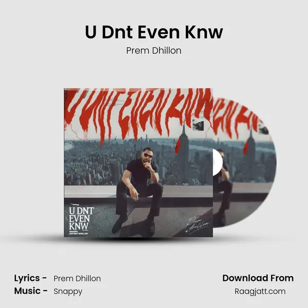 U Dnt Even Knw - Prem Dhillon album cover 