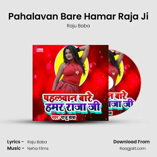 Pahalavan Bare Hamar Raja Ji - Raju Baba mp3 song