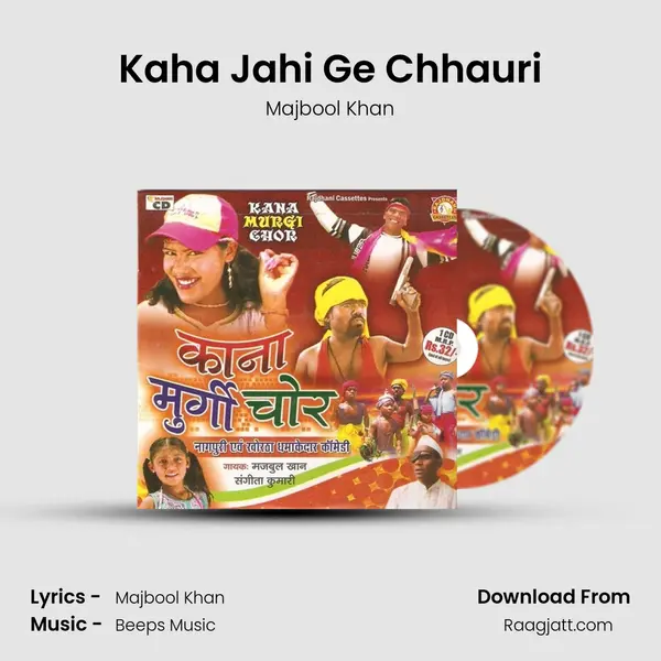 Kaha Jahi Ge Chhauri - Majbool Khan album cover 