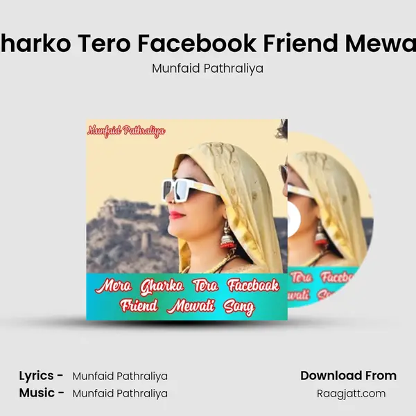 Mero Gharko Tero Facebook Friend Mewati Song - Munfaid Pathraliya album cover 