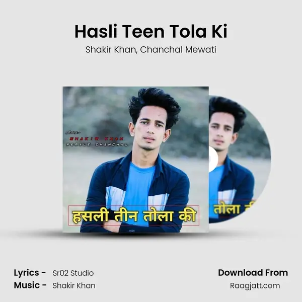 Hasli Teen Tola Ki - Shakir Khan album cover 