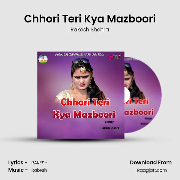 Chhori Teri Kya Mazboori - Rakesh Shehra mp3 song