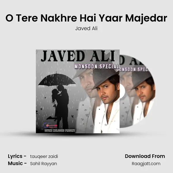 O Tere Nakhre Hai Yaar Majedar - Javed Ali mp3 song