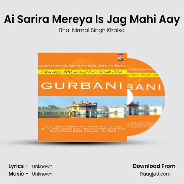 Ai Sarira Mereya Is Jag Mahi Aay - Bhai Nirmal Singh Khalsa album cover 