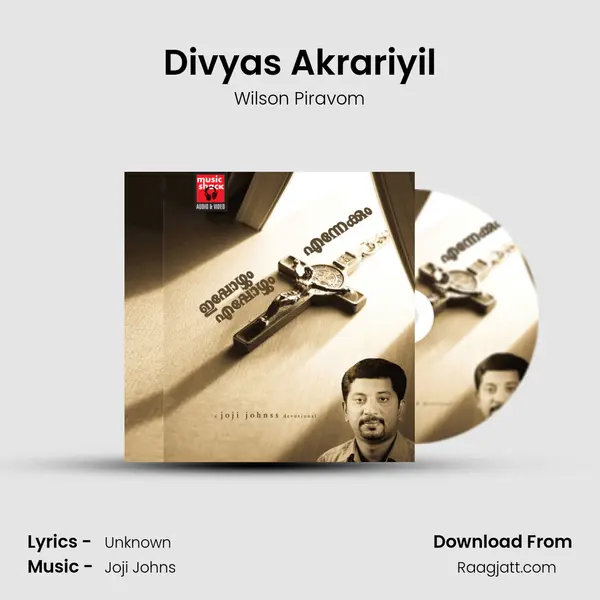 Divyas Akrariyil - Wilson Piravom album cover 