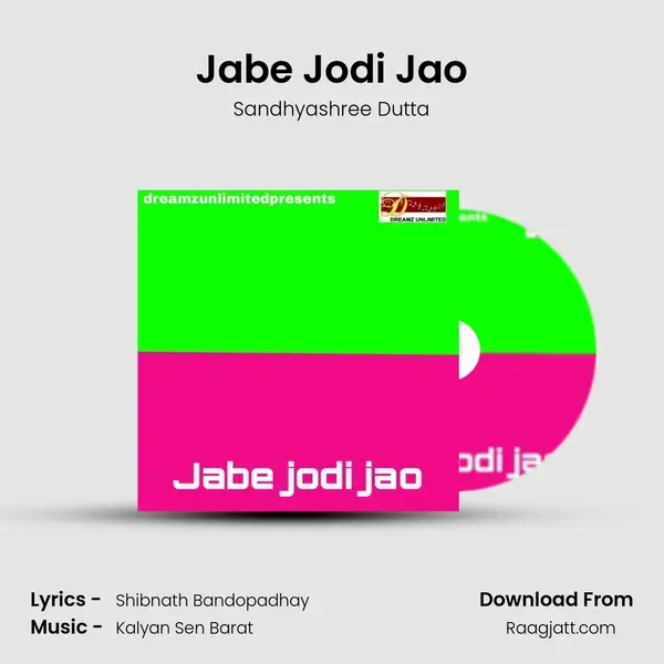 Jabe Jodi Jao - Sandhyashree Dutta album cover 