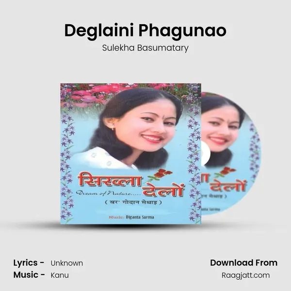 Deglaini Phagunao - Sulekha Basumatary album cover 