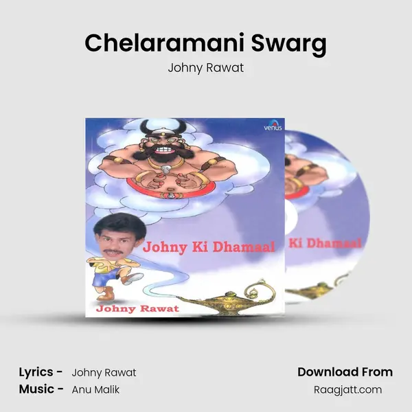 Chelaramani Swarg - Johny Rawat album cover 