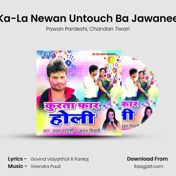 Ka-La Newan Untouch Ba Jawanee mp3 song