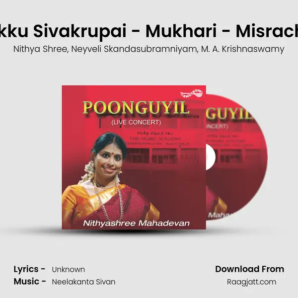 Enraikku Sivakrupai - Mukhari - Misrachapu (Live) - Nithya Shree album cover 