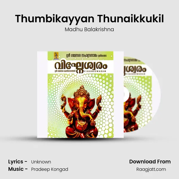 Thumbikayyan Thunaikkukil - Madhu Balakrishna album cover 