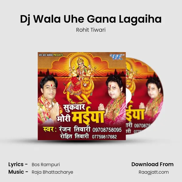 Dj Wala Uhe Gana Lagaiha - Rohit Tiwari album cover 