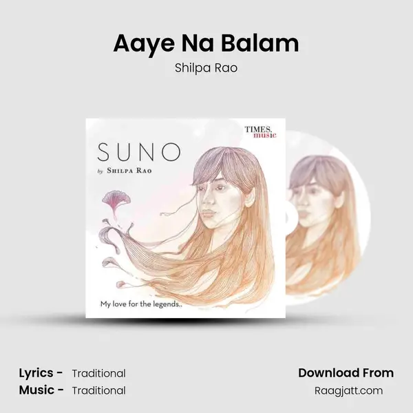 Aaye Na Balam - Shilpa Rao mp3 song