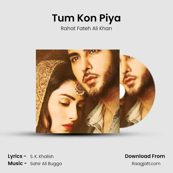 Tum Kon Piya - Rahat Fateh Ali Khan album cover 