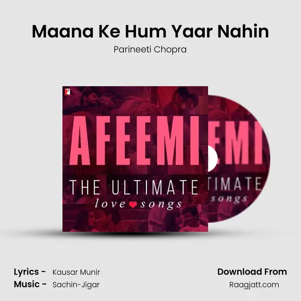 Maana Ke Hum Yaar Nahin mp3 song