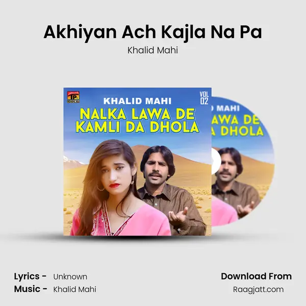 Akhiyan Ach Kajla Na Pa - Khalid Mahi album cover 