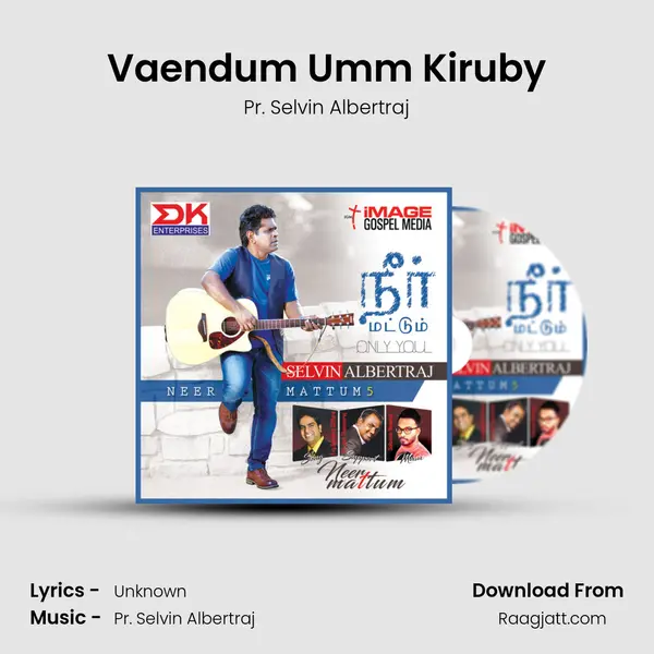 Vaendum Umm Kiruby - Pr. Selvin Albertraj album cover 