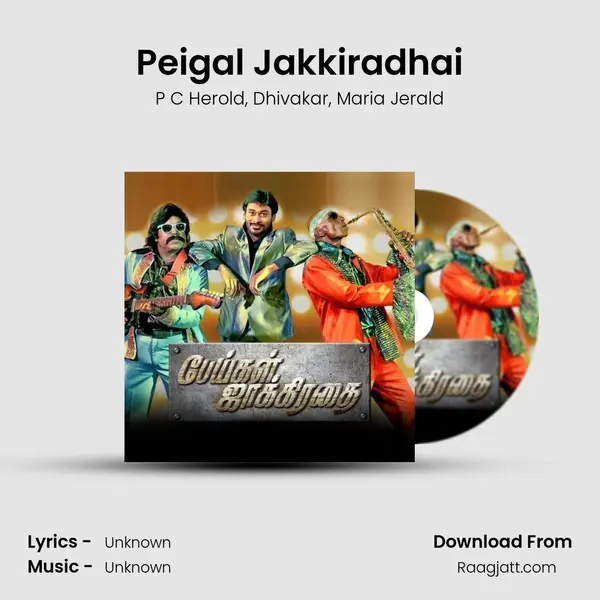 Peigal Jakkiradhai mp3 song