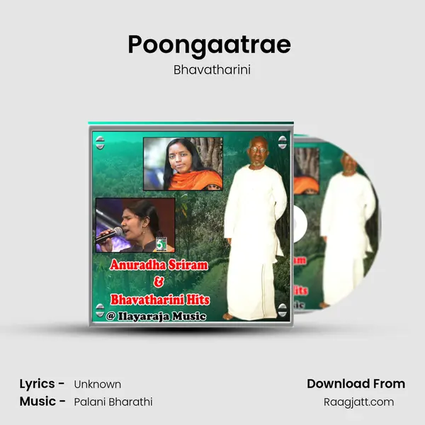 Poongaatrae (From Kizhakkum Merkkum) - Bhavatharini album cover 