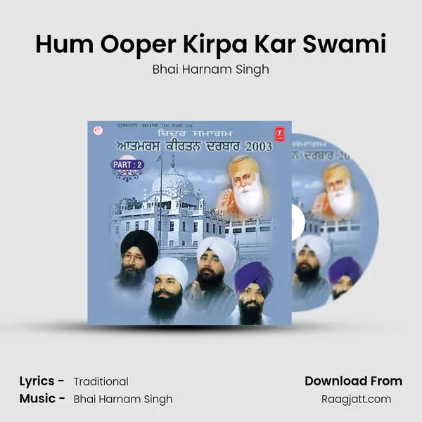 Hum Ooper Kirpa Kar Swami - Bhai Harnam Singh album cover 