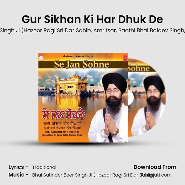 Gur Sikhan Ki Har Dhuk De - Bhai Satinder Beer Singh Ji (Hazoor Ragi Sri Dar Sahib album cover 