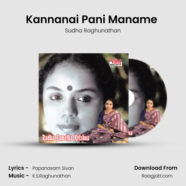 Kannanai Pani Maname (Sudha Ragunathan) - Sudha Raghunathan album cover 