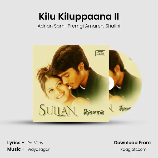 Kilu Kiluppaana II mp3 song