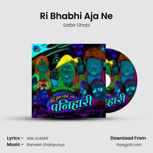 Ri Bhabhi Aja Ne - Satbir Dhobi album cover 