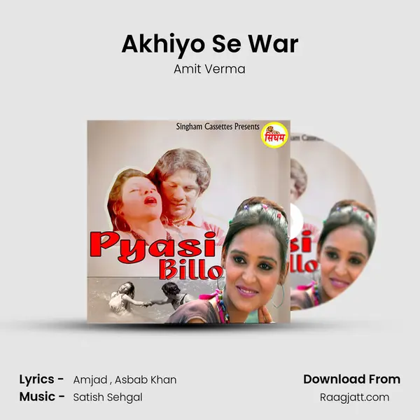 Akhiyo Se War - Amit Verma album cover 