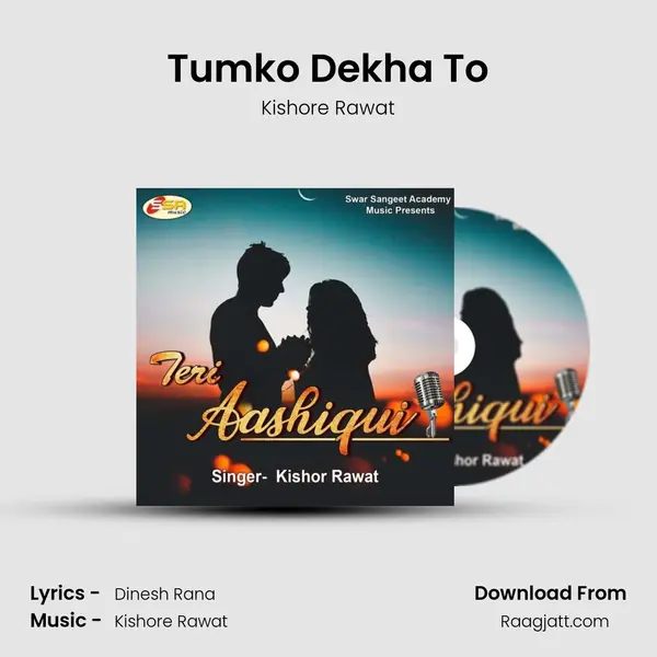 Tumko Dekha To - Kishore Rawat album cover 