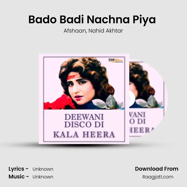 Bado Badi Nachna Piya (from 