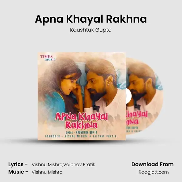 Apna Khayal Rakhna mp3 song