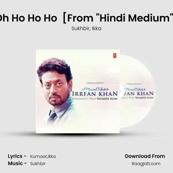 Oh Ho Ho Ho (Remix) [From Hindi Medium] mp3 song